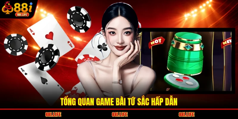 Tổng quan game bài Tứ Sắc hấp dẫn